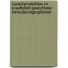 Sprachproduktion Im Kraeftefeld Gewichteter Formulierungsoptionen by Frank Mielke