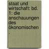 Staat Und Wirtschaft: Bd. 1: Die Anschauungen Des ökonomischen . by Ed Biermann W.