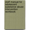 Staff Manual for Adolescent Substance Abuse Intervention Workbook by Steven L. Jaffe
