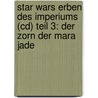 Star Wars Erben Des Imperiums (cd) Teil 3: Der Zorn Der Mara Jade door Timothy Zahn