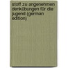 Stoff Zu Angenehmen Denkübungen Für Die Jugend (German Edition) door Christoph Friedrich Baumgarten Johann