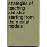 Strategies of Teaching Statistics Starting from the Mental Models door Mariana Floricica Calin
