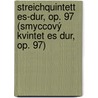 Streichquintett Es-Dur, op. 97 (Smyccový kvintet Es dur, op. 97) door AntoníN. Dvorák