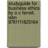 Studyguide For Business Ethics By O C Ferrell, Isbn 9781111825164 door Cram101 Textbook Reviews