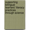 Supporting Bilingual Learners' Literacy Practices Through Science door Sandra Mercuri