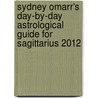 Sydney Omarr's Day-By-Day Astrological Guide For Sagittarius 2012 door Trish Mcgregor