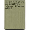 System Der Logik Und Der Metaphysik, Volumes 1-2 (German Edition) by Ritter Heinrich