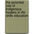 The Potential Role Of Indigenous Healers In Life Skills Education