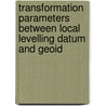 Transformation Parameters Between Local Levelling Datum And Geoid door Dorothea Deus