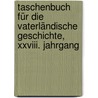 Taschenbuch Für Die Vaterländische Geschichte, Xxviii. Jahrgang door Joseph Von Hormayr