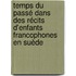 Temps du passé dans des récits d'enfants francophones en Suède