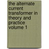 The Alternate Current Transformer in Theory and Practice Volume 1 door Sir John Ambrose Fleming