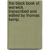 The Black Book of Warwick. Transcribed and edited by Thomas Kemp. by Unknown