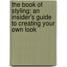 The Book of Styling: An Insider's Guide to Creating Your Own Look door Somer Flaherty