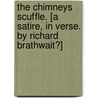 The Chimneys Scuffle. [A satire, in verse. By Richard Brathwait?] by Unknown