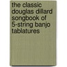 The Classic Douglas Dillard Songbook of 5-String Banjo Tablatures door Hastings Paul