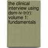 The Clinical Interview Using Dsm-iv-tr(r): Volume 1: Fundamentals door Sieglinde C. Othmer