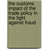 The Customs Impact of the Trade Policy in the Fight Against Fraud door Florin Tudor