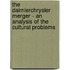 The DaimlerChrysler Merger - An Analysis of the Cultural Problems