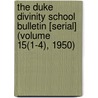 The Duke Divinity School Bulletin [Serial] (Volume 15(1-4), 1950) door Duke University. Divinity School