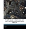 The English Brothers; Or, Anecdotes of the Howard Family Volume 2 door Onbekend