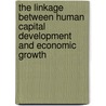 The Linkage Between Human Capital Development and Economic Growth door Sheereen Banon Fauzel