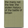 The Many Not the Few: The Stolen History of the Battle of Britain door Richard North