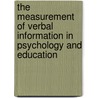 The Measurement of Verbal Information in Psychology and Education by Klaus Weltner