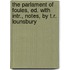 The Parlament Of Foules, Ed. With Intr., Notes, By T.R. Lounsbury