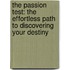 The Passion Test: The Effortless Path To Discovering Your Destiny