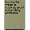 The Potential Impact of Corporate Social Responsibility Awareness by Godfrey Adda