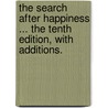 The Search after Happiness ... The tenth edition, with additions. by Hannah More