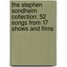 The Stephen Sondheim Collection: 52 Songs from 17 Shows and Films door Richard Walters