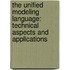 The Unified Modeling Language: Technical Aspects And Applications