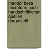 Theodor Beza microform nach handschriftlichen Quellen dargestellt door Steven K. Baum