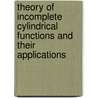 Theory of Incomplete Cylindrical Functions and Their Applications door Michail S. Maksimov