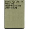 Thomas Kyd und sein Kreis; eine litterar-historische Untersuchung door Sarrazin