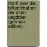 Thoth Over Die Biffenfchaften Der Alten Uegddter (German Edition) by Uhlemann Mar