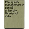 Total Quality Management In Central University Libraries Of India door Monawwer Eqbal