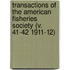 Transactions of the American Fisheries Society (V. 41-42 1911-12)