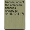 Transactions of the American Fisheries Society (V. 44-46 1914-17) door American Fisheries Society