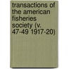 Transactions of the American Fisheries Society (V. 47-49 1917-20) door American Fisheries Society