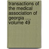 Transactions of the Medical Association of Georgia ..., Volume 49 door Georgia Medical Associa