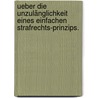Ueber die Unzulänglichkeit eines einfachen Strafrechts-Prinzips. door Georg Heinrich Henrici