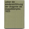 Ueber die Wiedereinführung der Dragoner als Doppelkämpfer, 1823 by Heinrich Von Brandt