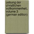 Uebung Der Christlichen Vollkommenheit, Volume 3 (German Edition)