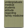 Undergraduate Medical Students Attitude Regarding Family Medicine door Saad Al-Zahrani