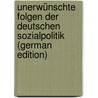 Unerwünschte Folgen der deutschen Sozialpolitik (German Edition) door Bernhard Ludwig