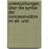Untersuchungen über die syntax der concessivsätze im alt- und . door Mensing Otto