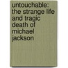 Untouchable: The Strange Life and Tragic Death of Michael Jackson door Randall Sullivan